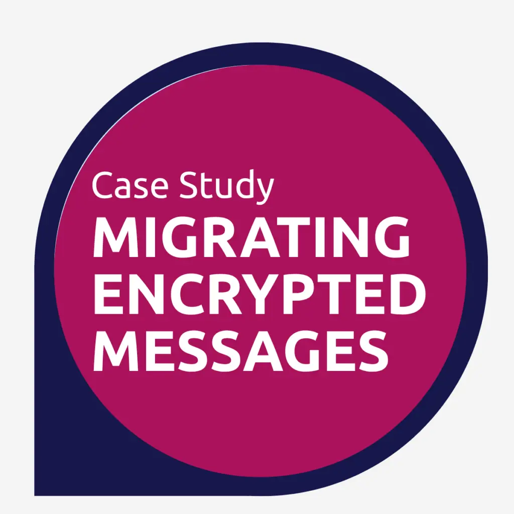 Case Study: Migrating Encrypted Messages